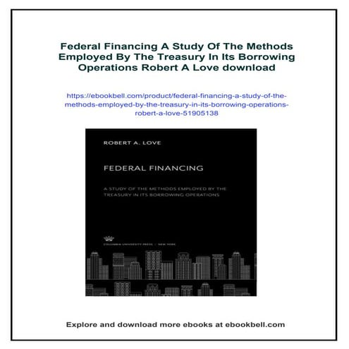 Federal Financing A Study Of The Methods Employed By The Treasury In Its Borr...