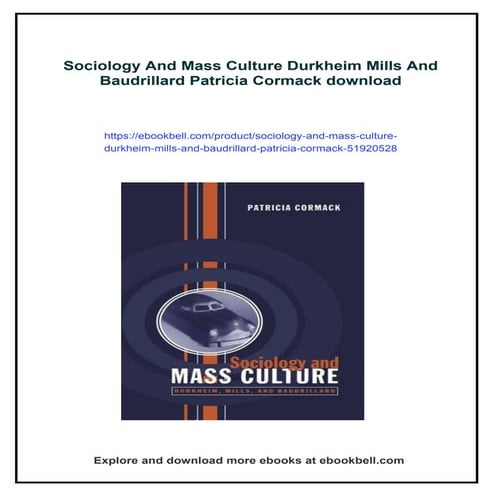 Sociology And Mass Culture Durkheim Mills And Baudrillard Patricia Cormack