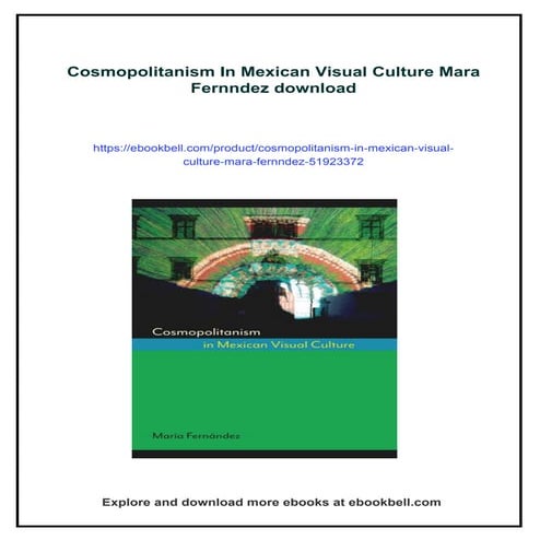 Cosmopolitanism In Mexican Visual Culture Mara Fernndez