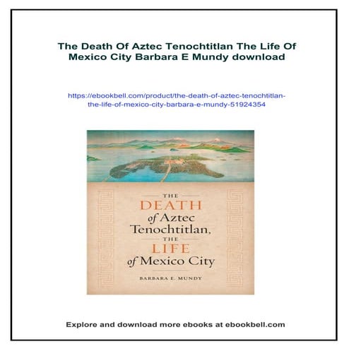 The Death Of Aztec Tenochtitlan The Life Of Mexico City Barbara E Mundy