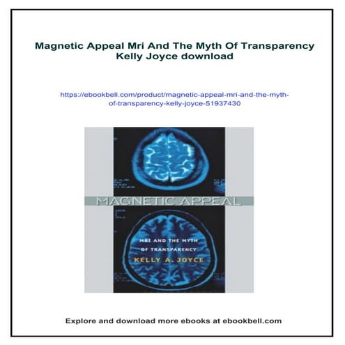 Magnetic Appeal Mri And The Myth Of Transparency Kelly Joyce | PDF