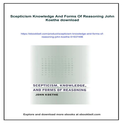 Scepticism Knowledge And Forms Of Reasoning John Koethe