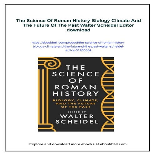 The Science Of Roman History Biology Climate And The Future Of The Past Walte...