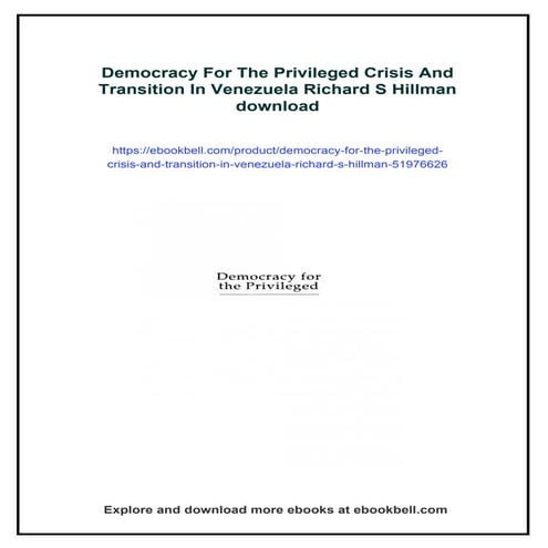 Democracy For The Privileged Crisis And Transition In Venezuela Richard S Hil...
