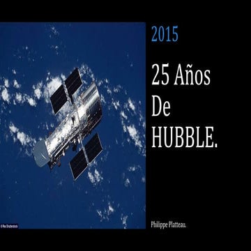 Hubble, El mayor telescopio del mundo Cumple 25 años.