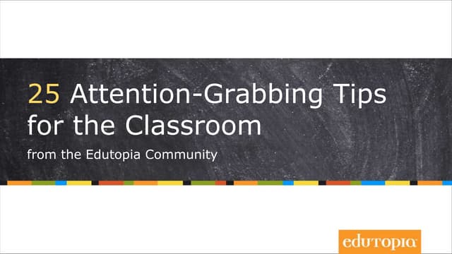 25 Attention Grabbing Tips for the Classroom