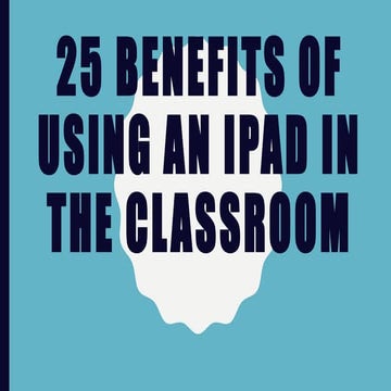 25 benefits of using an ipad in the classroom