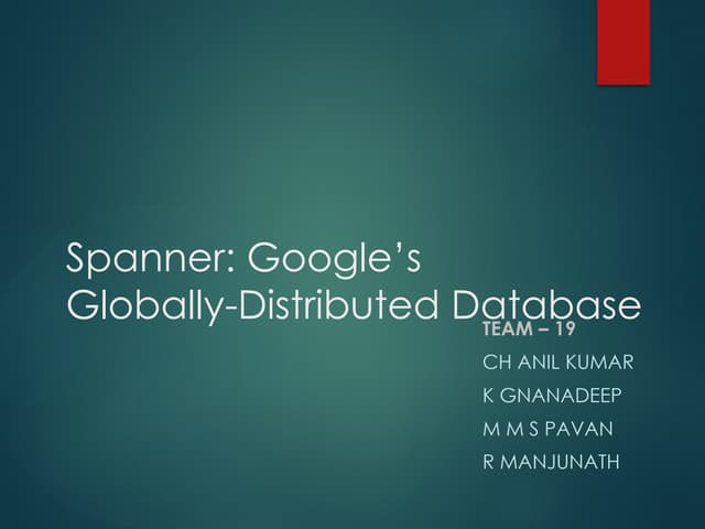 Spanner: Google’s Globally-Distributed Database | PPT