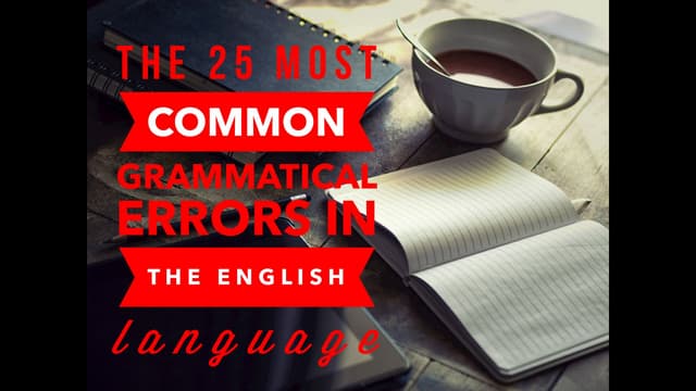 The 25 most common grammatical erro...