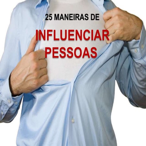 25 maneiras de influenciar pessoas