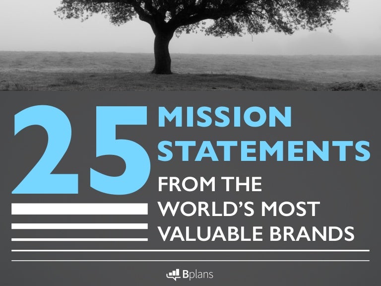 25 mission statements from the worlds most valuable brands how to write your own mission statement