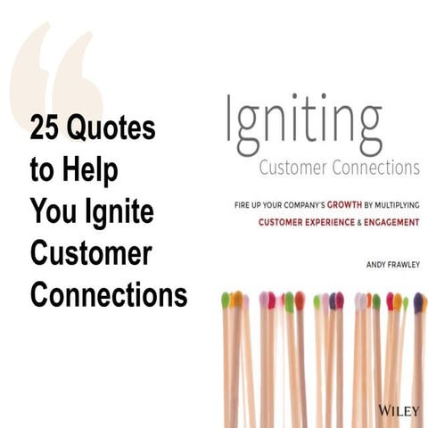 25 quotes to help you ignite customer connections 
