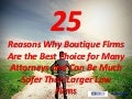 25 reasons why boutique firms are the best choice for many attorneys and can be much safer than larger law firms