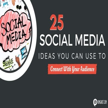 25 Social Media Ideas You Can Use to Connect With Your Audience   slideshare