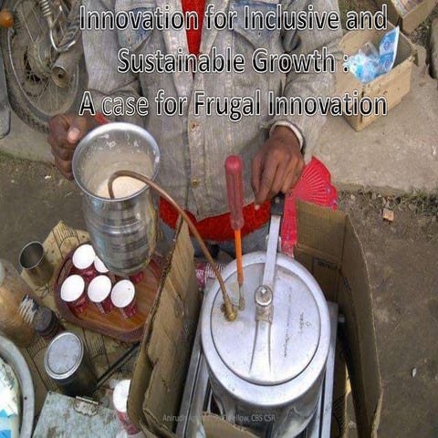 Innovation for Inclusive and Sustainable Growth :  case for Frugal Innovation 