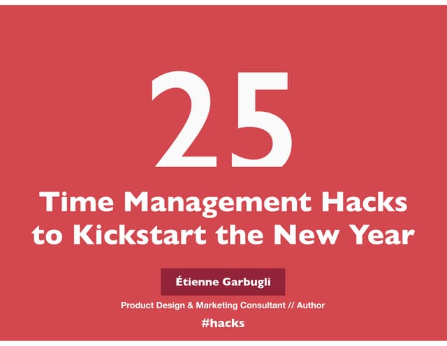 25 Time Management Hacks to Kicksta...