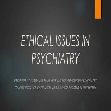 Ethical issues in Psychiatry