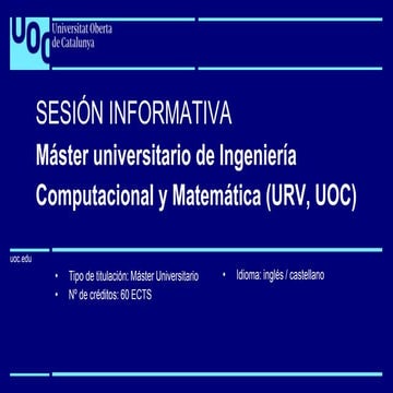 Sesión informativa Máster Universitario Ingeniería Computacional y Matemática URV-UOC