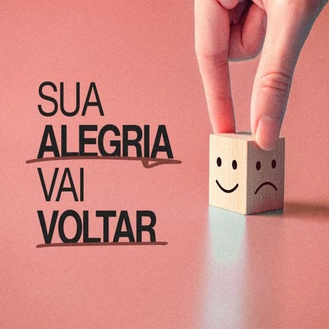 Sua Alegria Vai Voltar | PPT