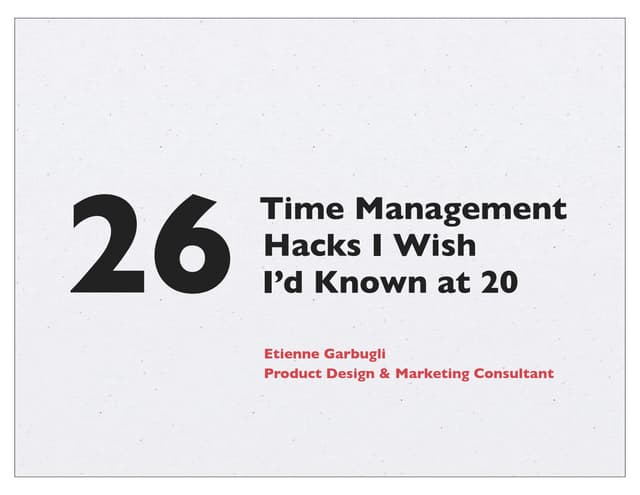 26 Time Management Hacks I Wish I'd...