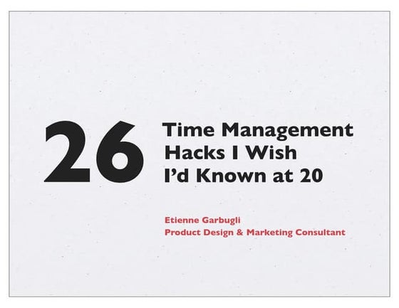 26 Time Management Hacks I Wish I'd Known at 20