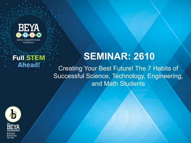 Creating Your Best Future! The 7 Habits of Successful Science, Technology, En...