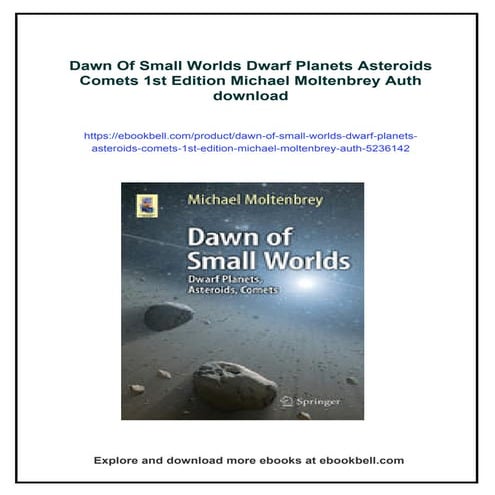 Dawn Of Small Worlds Dwarf Planets Asteroids Comets 1st Edition Michael Molte...