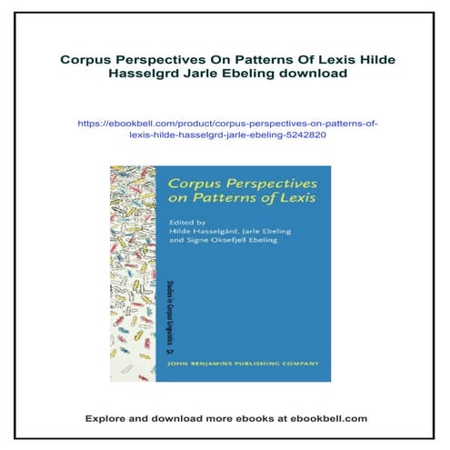 Corpus Perspectives On Patterns Of Lexis Hilde Hasselgrd Jarle Ebeling