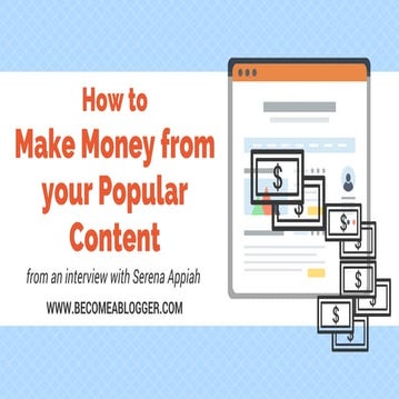 How to Make Money from Your Popular Content - Serena Appiah