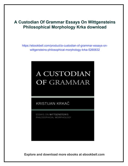 A Custodian Of Grammar Essays On Wittgensteins Philosophical Morphology Krka