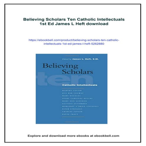 Believing Scholars Ten Catholic Intellectuals 1st Ed James L Heft | PDF