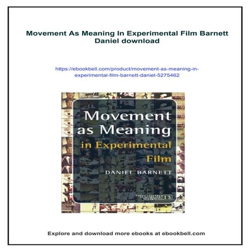 Movement As Meaning In Experimental Film Barnett Daniel