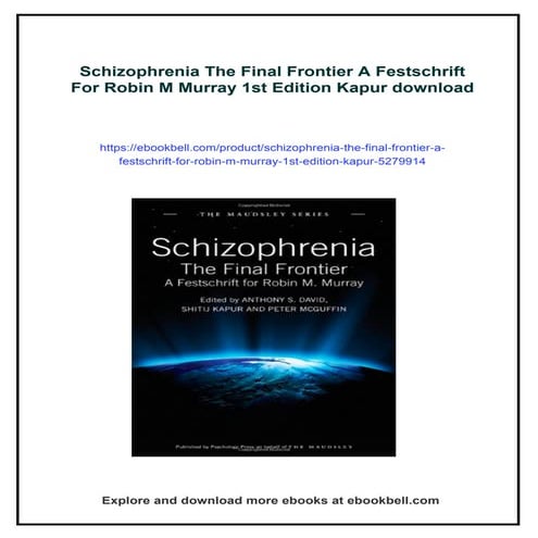 Schizophrenia The Final Frontier A Festschrift For Robin M Murray 1st ...