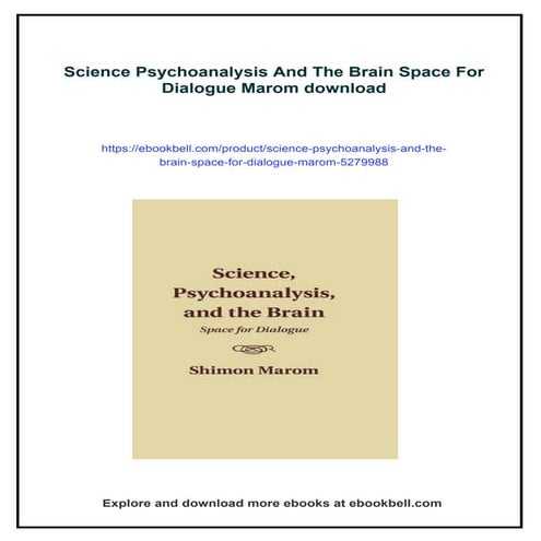 Science Psychoanalysis And The Brain Space For Dialogue Marom