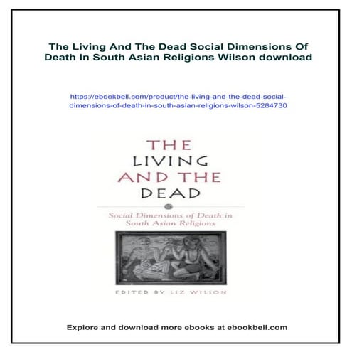 The Living And The Dead Social Dimensions Of Death In South Asian ...