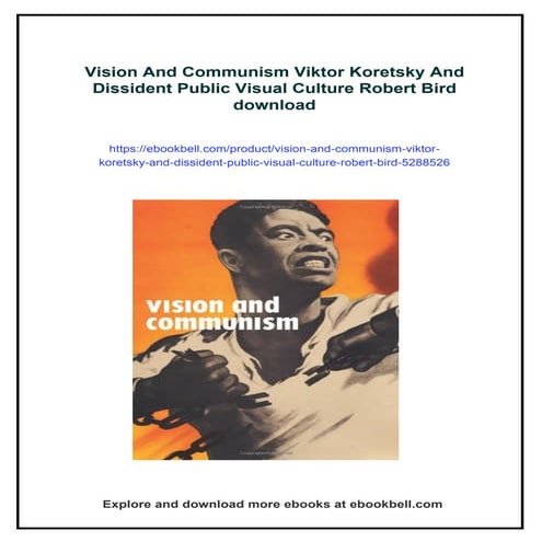 Vision And Communism Viktor Koretsky And Dissident Public Visual Culture Robe...