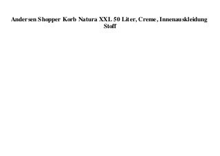 BEST SELLER Andersen Shopper Korb Natura XXL 50 Liter  Creme  Innenauskleidung Stoff 