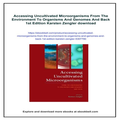 Accessing Uncultivated Microorganisms From The Environment To Organisms And G...