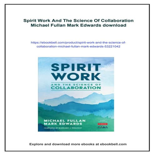 Spirit Work And The Science Of Collaboration Michael Fullan Mark ...