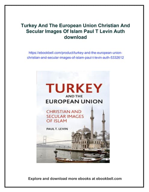 Turkey And The European Union Christian And Secular Images Of Islam Paul T Levin Auth