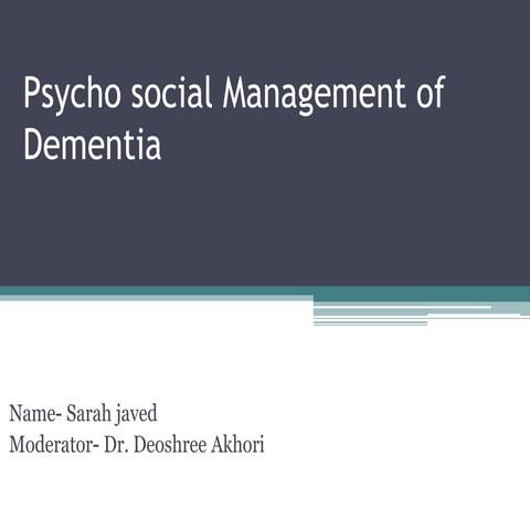 Psycho social Management of Dementia