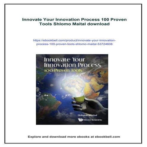 Innovate Your Innovation Process 100 Proven Tools Shlomo Maital