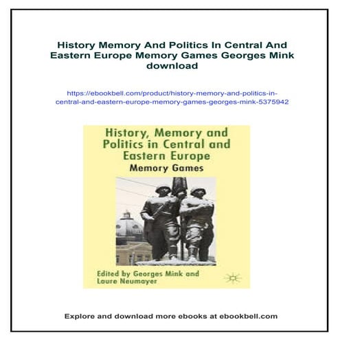 History Memory And Politics In Central And Eastern Europe Memory Games ...