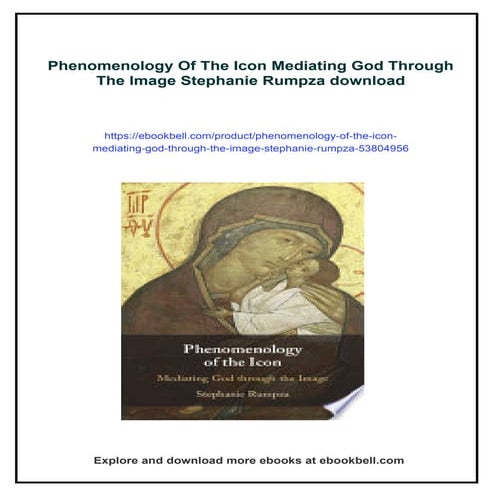 Phenomenology Of The Icon Mediating God Through The Image Stephanie Rumpza