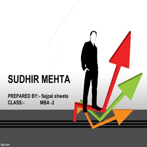 SUDHIR MEHTA GUJARAT ENTREPRENEUR | PPT