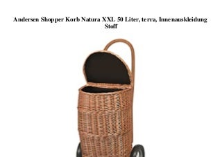 TOP MARKET Andersen Shopper Korb Natura XXL 50 Liter  terra  Innenauskleidung Stoff 