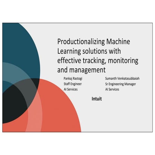 Productionalizing Machine Learning Solutions with Effective Tracking, Monitor...