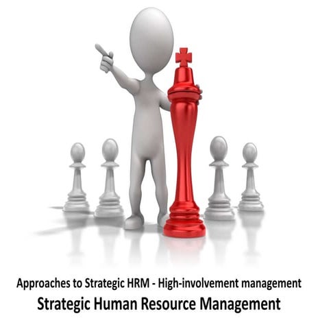 Approaches to strategic hrm   high-involvement management - strategic human r...