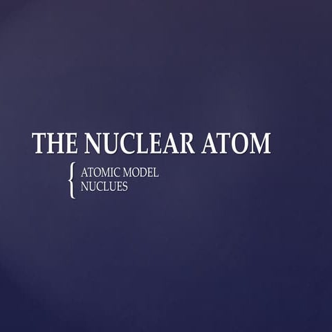 The Nuclear Atom