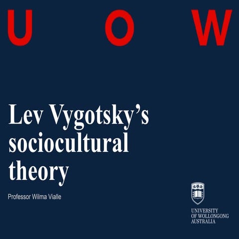 Lev Vigotsky's sociocultural theory - Willma Vialle